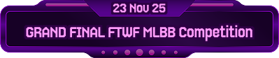 GRAND FINAL FTWF MLBB Competition